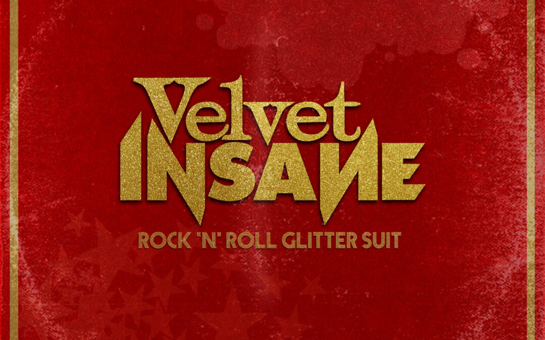 Velvet Insane – Rock ‘n’ Roll Glitter Suit – Out Now!